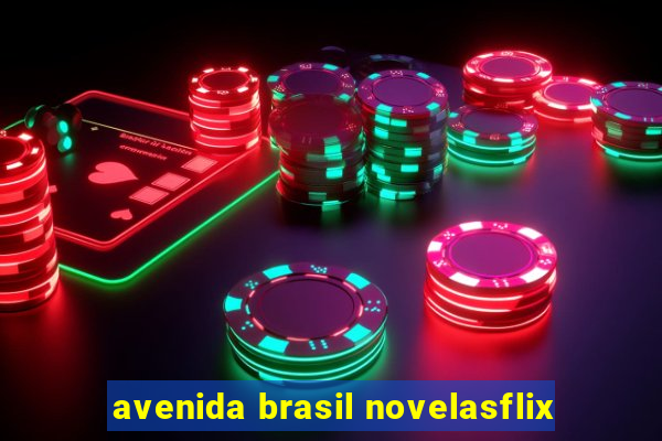 avenida brasil novelasflix